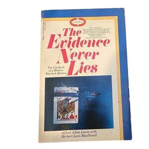 The Evidence Never Lies:The Casebook Of A Modern Sherlock Holmes-Lewis&MacDonell